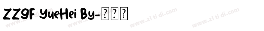 ZZGF YueHei By字体转换 ZZGF YueHei By字体转换